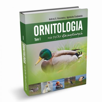 Ornitologia nie tylko dla myśliwych - Andrzej G. Kruszewicz, Agnieszka Czujkowska