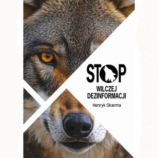 Stop wilczej dezinformacji - Henryk Okarma